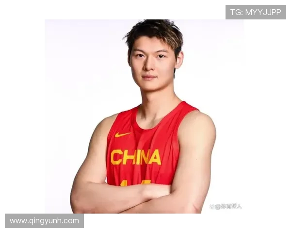 王哲林领衔中国男篮新一代力量崛起 跨越挑战展现未来无限潜力